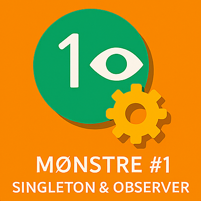 Mønstre #1 Singleton & Observer